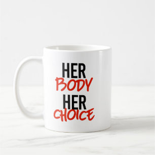 Her body her choice coffee mug