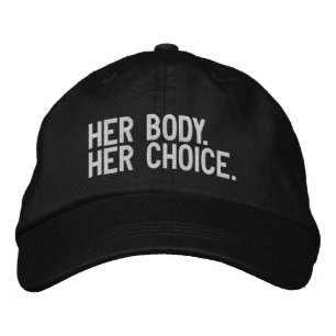 Her body her choice. pro abortion white black embroidered hat