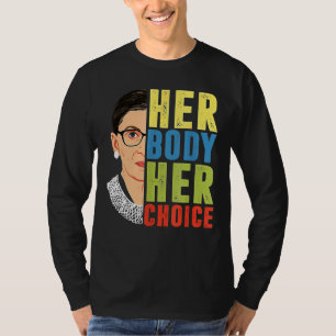 Her Body Her Choice Pro Choice Feminist My Body My T-Shirt