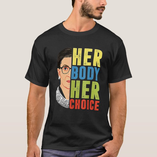 Her Body Her Choice Pro Choice Feminist My Body My T-Shirt (Front)