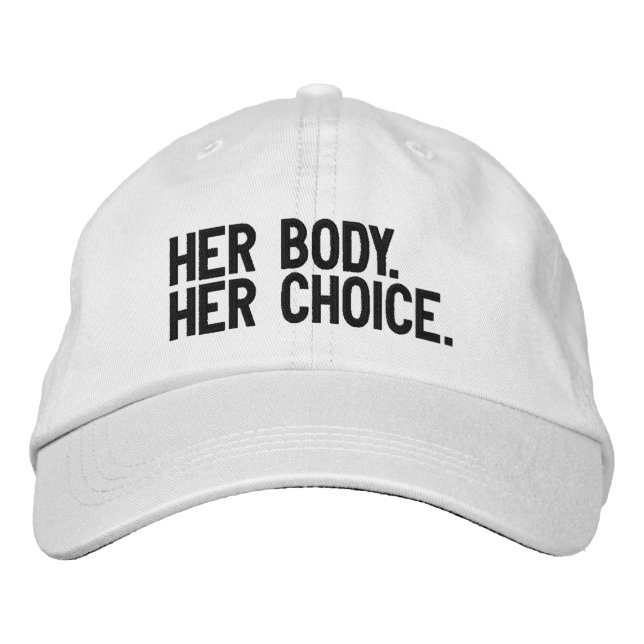 Her body her choice. Pro choice pro abortion black Embroidered Hat (Front)
