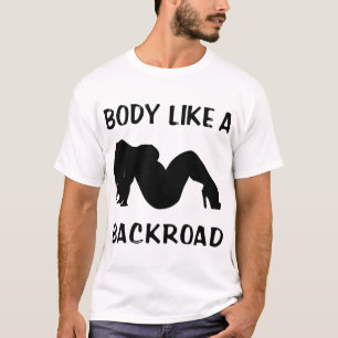 Her Body Like A Back Road  #USAPatriotGraphics  © T-Shirt