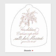 Her Children Arise Up & Call Her Blessed