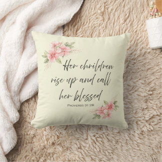 Her children rise up and call her blessed cushion