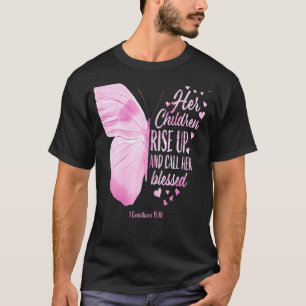 Her Children Rise Up And Call Her Blessed T-Shirt