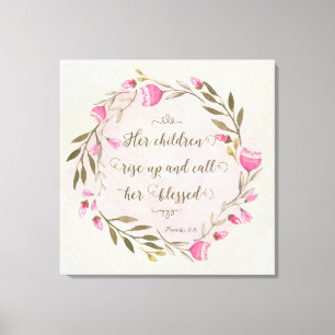 Her Children Rise Up & Call Her Blessed Canvas Print