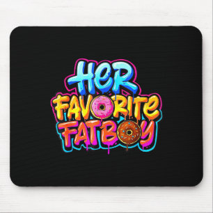 Her Favorite Fatboy Funny Donut Lover Humor  Mouse Mat