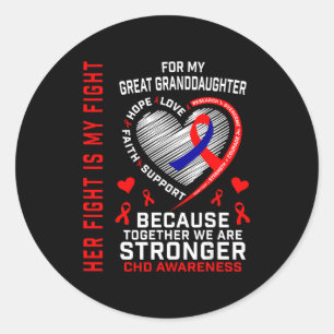 Her Fight Great Granddaughter Chd Awareness Heart  Classic Round Sticker