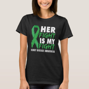 Her Fight Green Ribbon Kidney Disease Awareness Mo T-Shirt
