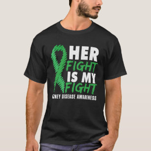 Her Fight Green Ribbon Kidney Disease Awareness Mo T-Shirt