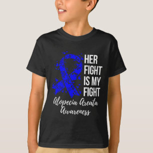 Her Fight Is My Fight Alopecia Areata Awareness  T-Shirt