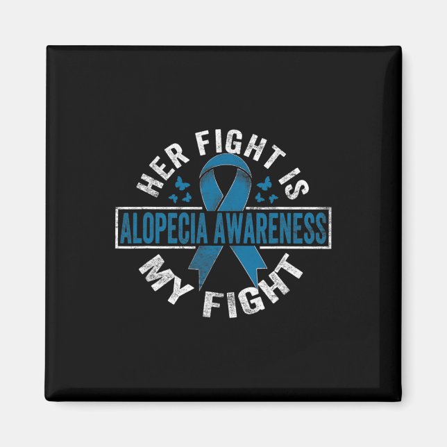 Her fight is my fight Alopecia Awareness 2 Magnet (Front)