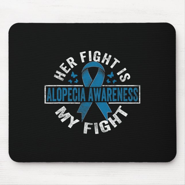 Her fight is my fight Alopecia Awareness 2 Mouse Mat (Front)