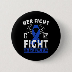 Her Fight is My Fight Alopecia Awareness Blue Ribb 6 Cm Round Badge