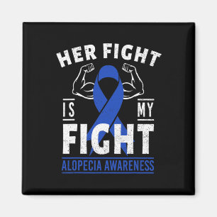 Her Fight is My Fight Alopecia Awareness Blue Ribb Magnet