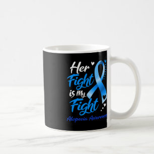 Her Fight Is My Fight Alopecia Awareness Ribbon Coffee Mug