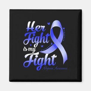 Her Fight Is My Fight Alopecia Awareness Warrior R Magnet