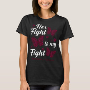 Her Fight Is My Fight Amyloidosis Awareness Butter T-Shirt