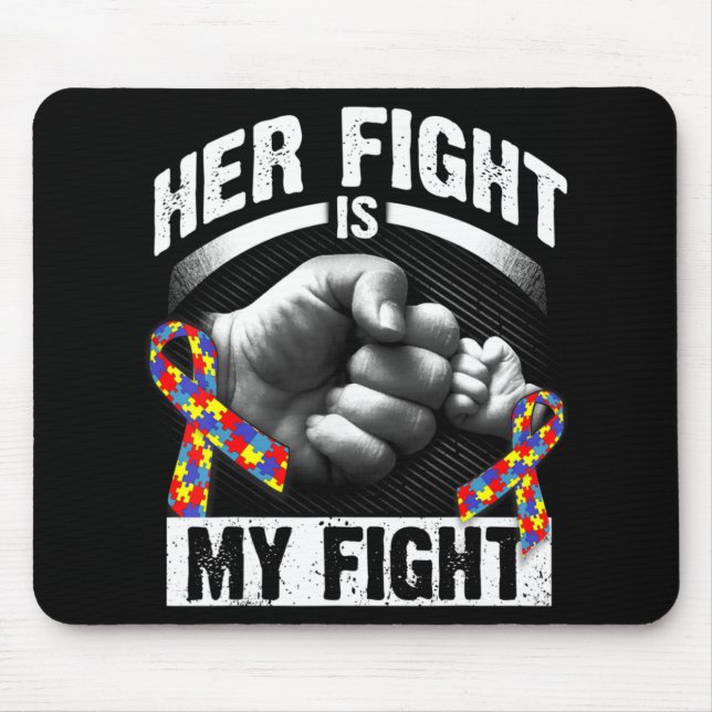 Her Fight Is My Fight Autism Awareness and Support Mouse Mat (Front)