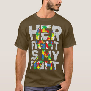 Her Fight is My Fight Autism Awareness and T-Shirt