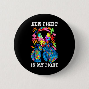 Her Fight Is My Fight Autism Awareness Boxing Glov 6 Cm Round Badge