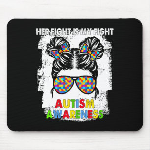 Her Fight Is My Fight Autism Awareness Messy Bun G Mouse Mat