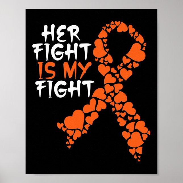 Her Fight Is My Fight Awareness  Leukaemia Support Poster (Front)