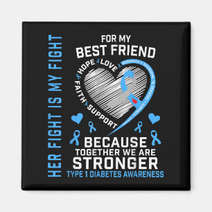 Her Fight Is My Fight Best Friend Type 1 Diabetes  Magnet