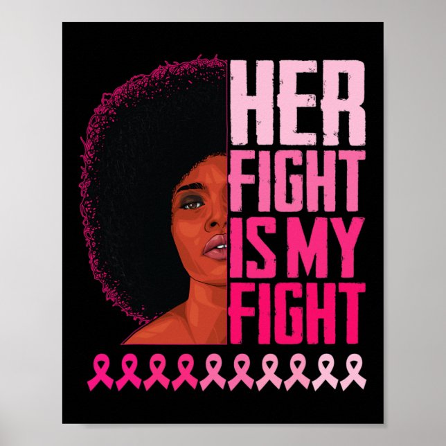 Her Fight Is My Fight Black Women Breast Cancer Aw Poster (Front)