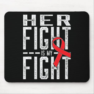 Her Fight Is My Fight Blood Cancer Awareness 4 Mouse Mat