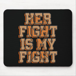 Her Fight Is My Fight Blood Cancer Leukaemia Aware Mouse Mat