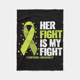 Her Fight Is My Fight Blood Cancer Lymphoma Awaren Fleece Blanket