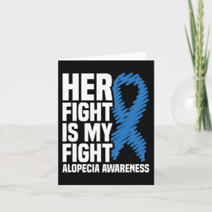 Her Fight Is My Fight Blue Ribbon Alopecia Awarene Card