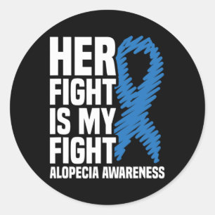 Her Fight Is My Fight Blue Ribbon Alopecia Awarene Classic Round Sticker