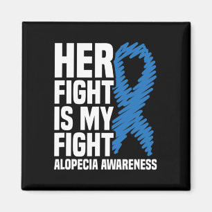 Her Fight Is My Fight Blue Ribbon Alopecia Awarene Magnet