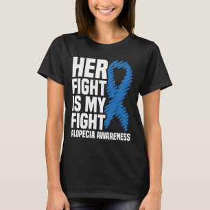 Her Fight Is My Fight Blue Ribbon Alopecia Awarene T-Shirt