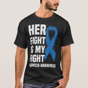 Her Fight Is My Fight Blue Ribbon Alopecia Awarene T-Shirt