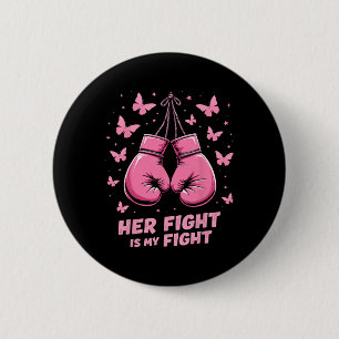 Her Fight Is My Fight Bow Pink Breast Cancer Aware 6 Cm Round Badge