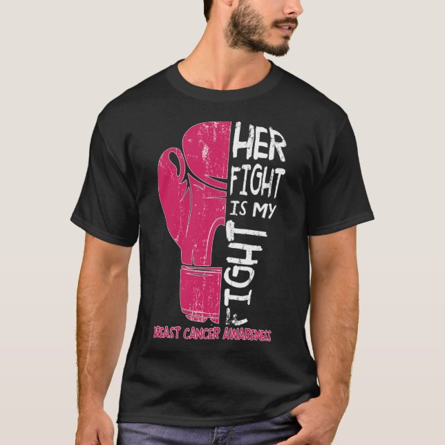 Her Fight Is My Fight Boxing Glove Breast Cancer A T-Shirt (Front)