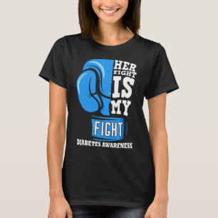 Her Fight Is My Fight Boxing Glove Diabetes Awaren T-Shirt