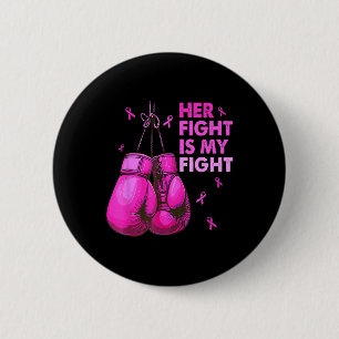 Her Fight Is My Fight Boxing Gloves Breast Cancer 6 Cm Round Badge