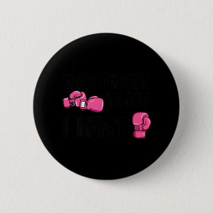 Her Fight Is My Fight Boxing Gloves Breast Cancer  6 Cm Round Badge