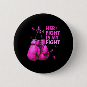 Her Fight Is My Fight Boxing Gloves Breast Cancer  6 Cm Round Badge