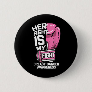 Her Fight Is My Fight Boxing Gloves Breast Cancer  6 Cm Round Badge