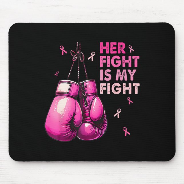 Her Fight Is My Fight Boxing Gloves Breast Cancer  Mouse Mat (Front)