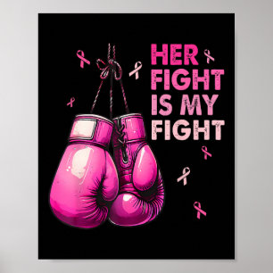 Her Fight Is My Fight Boxing Gloves Breast Cancer  Poster