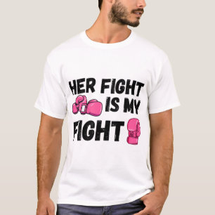 Her Fight Is My Fight Boxing Gloves Breast Cancer  T-Shirt