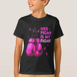 Her Fight Is My Fight Boxing Gloves Breast Cancer T-Shirt