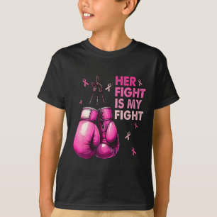 Her Fight Is My Fight Boxing Gloves Breast Cancer  T-Shirt