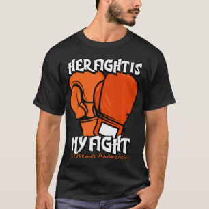 Her Fight Is My Fight Boxing. Orange Leukaemia T-Shirt